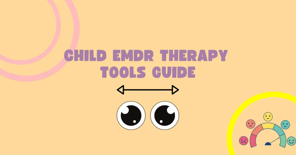 Graphic with yellow background showing large cartoon eyes, a double-headed arrow, and text reading "Child EMDR Therapy Tools Guide